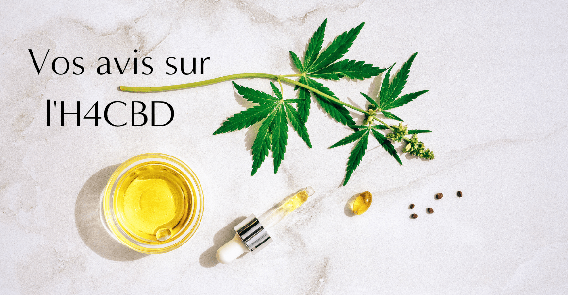 Vos avis sur l'H4CBD !